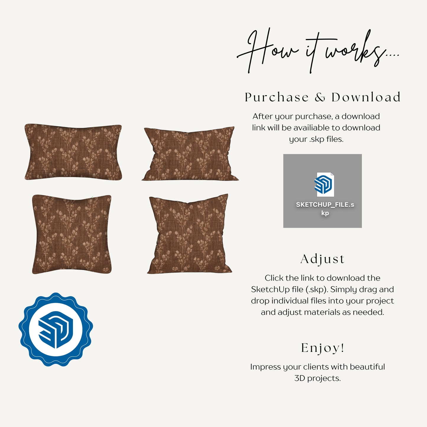 "CHESTNUT" WILLOW PILLOW - 3D SKETCHUP FILE (.skp)