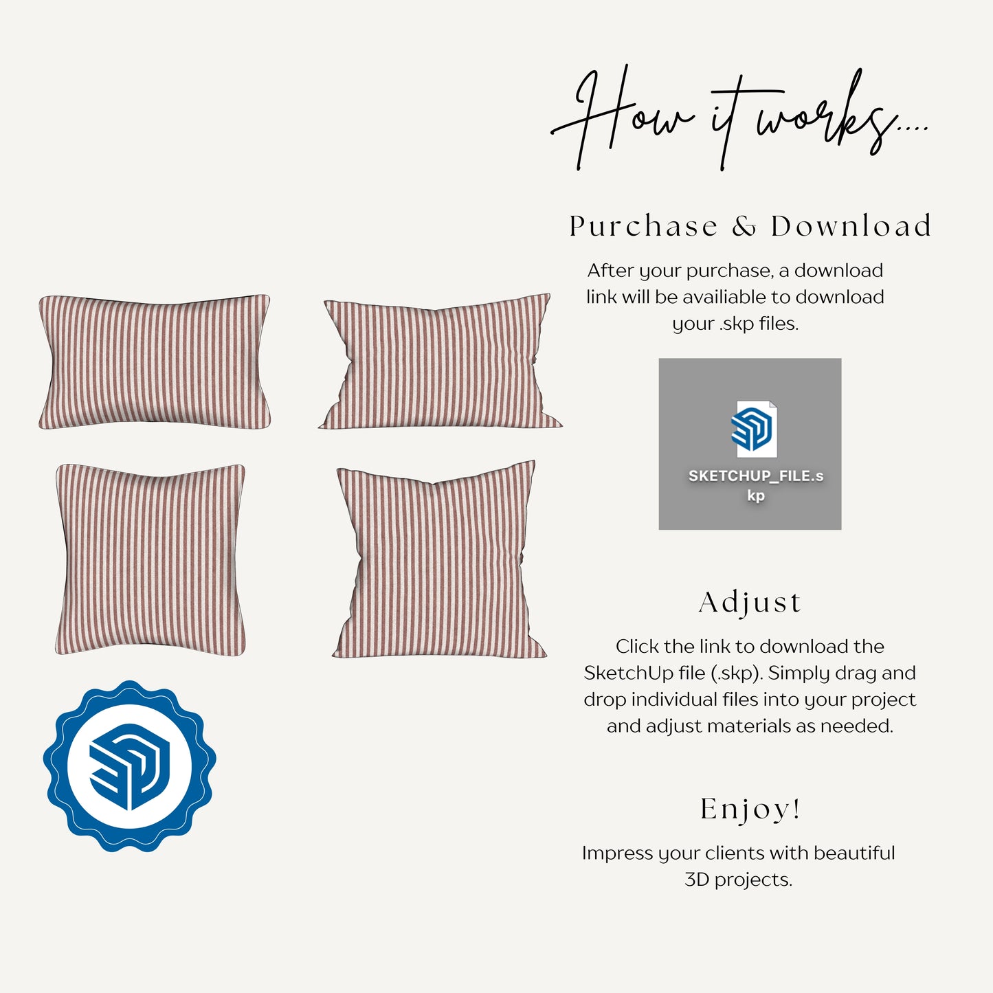 "ROSE STRIPE" PILLOW - 3D SKETCHUP FILE (.skp)