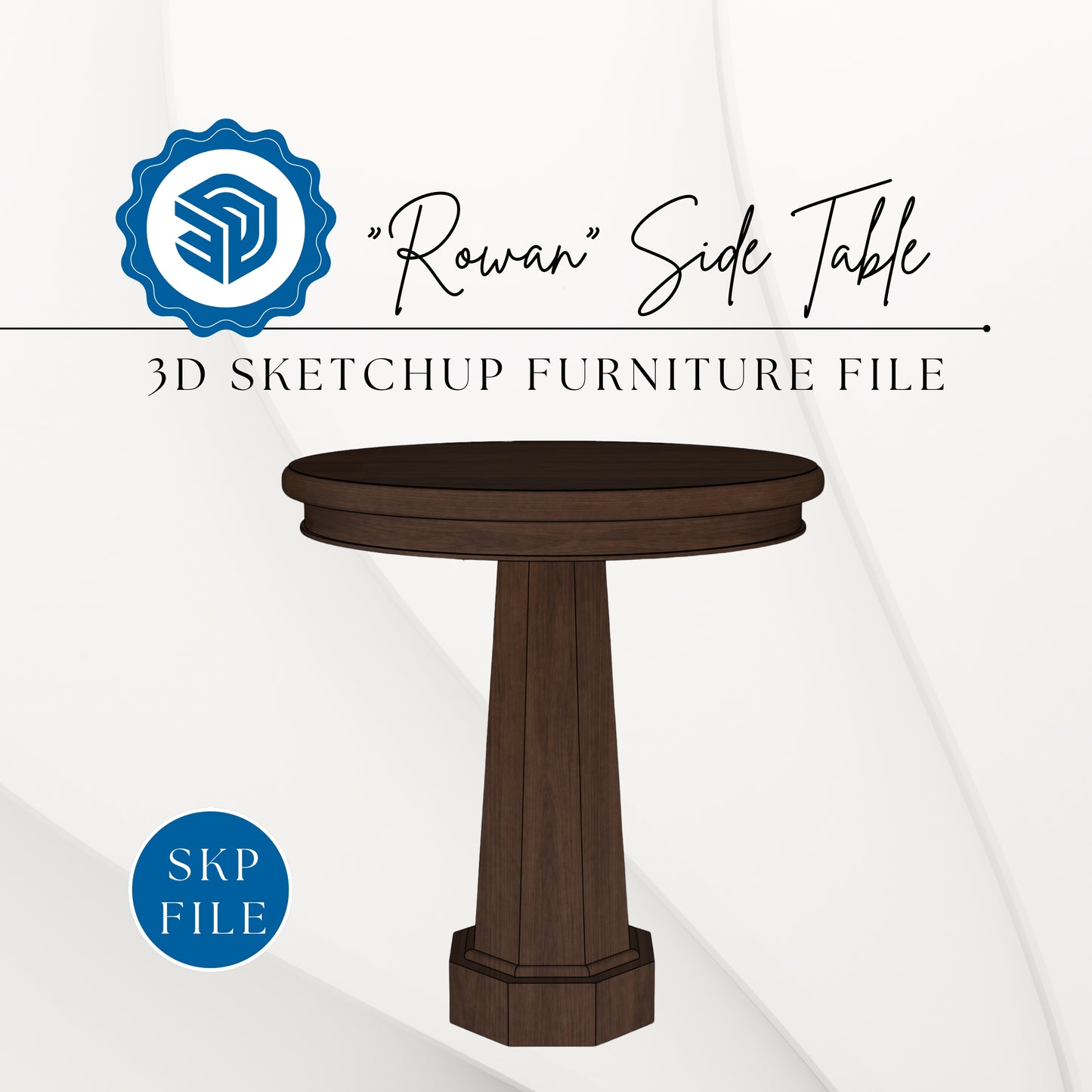 "ROWAN" SIDE TABLE - 3D SKETCHUP FILE (.skp)